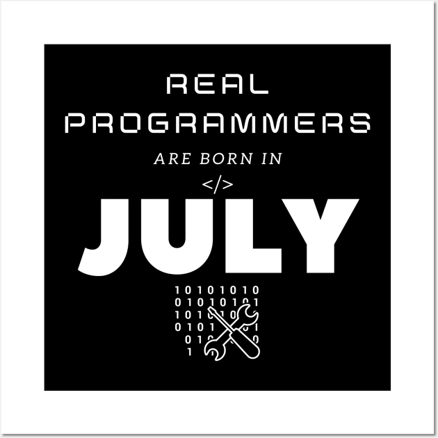 Real Programmers Are Born in July Wall Art by PhoenixDamn